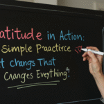 Gratitude in Action: The Simple Practice That Changes Everything gratitude in action